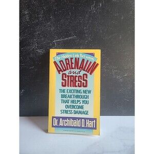 Adrenaline And Stress By Dr. Archibald D. Hart Paperback
